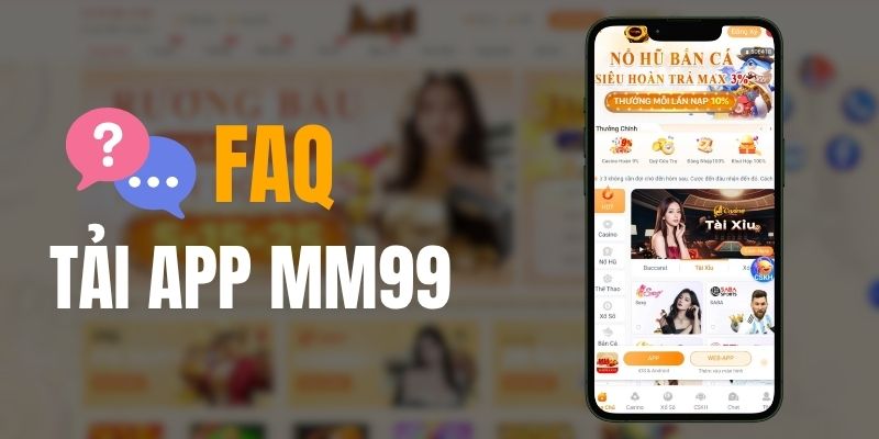 cau-hoi-thuong-gap-khi-tai-app-mm99