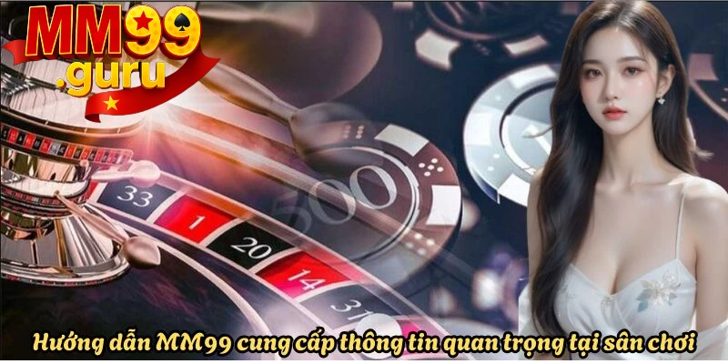huong-dan-mm99-cung-cap-thong-tin-quang-trong-tai-san-choi