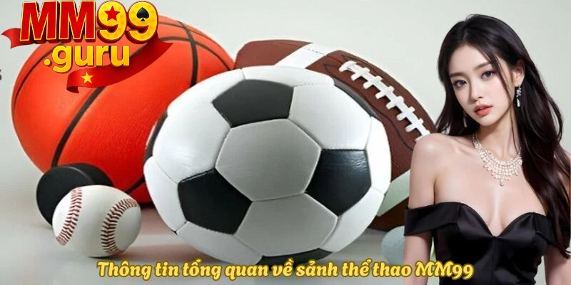 tong-quan-ve-the-thao-mm99-cuc-uy-tin